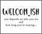 Posterizer 1 pcs-Welcome-ish-Funny Welcome, Outside Sign-Comedy Art- Gift for Nature, Surfers and Beach Lovers-Living Room Bedroom Decor- unframed...